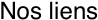 Nos liens